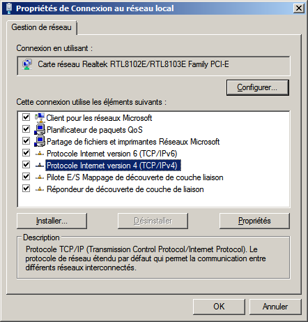 Texte de remplacement généré par une machine : ( Propriétés de Connexion au réseau local 9 Gestion de réseau Connexion en utilisant i’ Carte réseau Realtek RTLB1 02E/RTL81 03E Family PCI-E Çonfigurer... Cette connexion utilise les éléments suivants: j Oj Client pour les réseaux Microsoft [1  Planificateur de paquets QoS Partage de fichiers et imprimantes Réseaux Microsoft [1 - Protocole Internet version 6 (TCP/lPv6) tzitiki Internet versio4tWiPìLI [i .3- Pilote E/S Mappage de découverte de couche liaison [] .3- Répondeur de découverte de couche de liaison Installer... ésinstaIIer Propriétés Description Protocole TCP/IP (Transmission Control Protocol/Internet Protocol). Le protocole de réseau étendu par défaut qui permet la communication entre différents réseaux interconnectés. OK Annuler