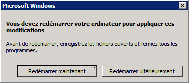 Texte de remplacement généré par une machine : Microsoft Windows Vous devez redémarrer votre ordinateur pour appliquer ces modifications Avant de redémarrer, enregistrez les fichiers ouverts et frmez tous ¡es programmes. Redemarrer maintenant Redemarrer ulterieurement