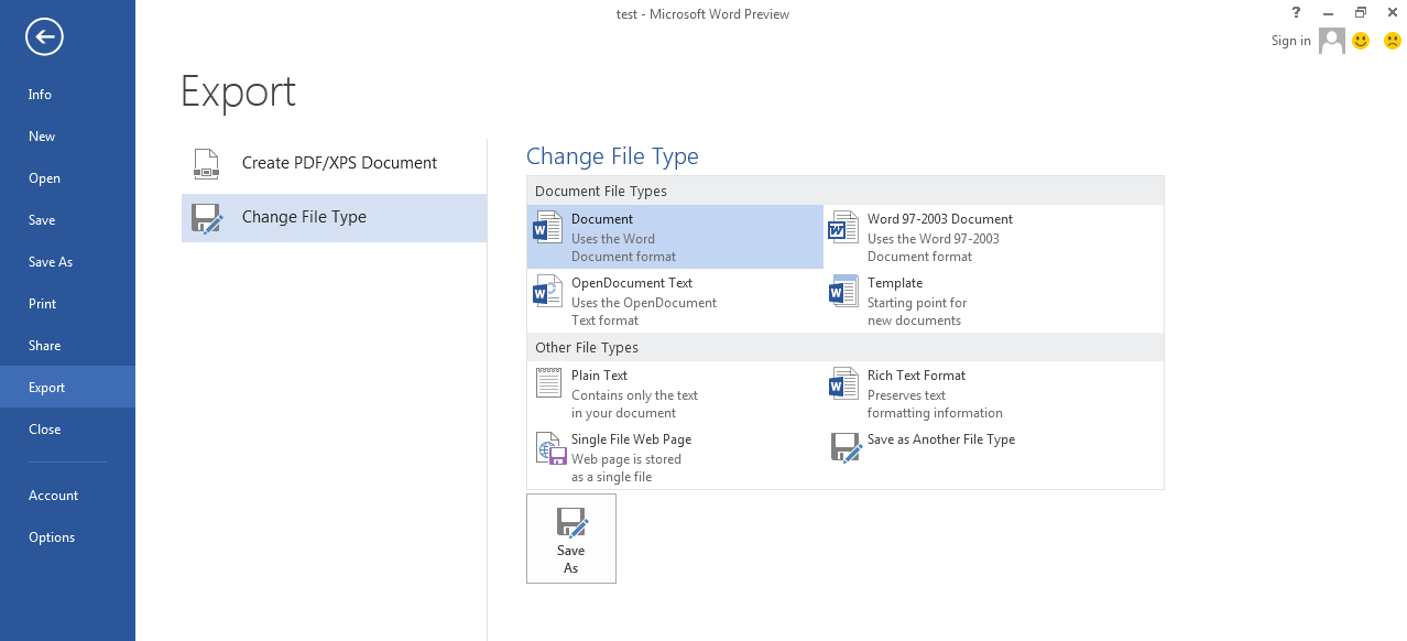 Texte de remplacement généré par une machine : test - Microsoft Word Preview ?  X Signin e  Export Create PDF/XPS Document Change File Type Document File Types J’ Change File Type Document Word 97-2003 Document ±i  ‘J UsestheWord97-2003 Document format Document format rn,, OpenDocument Text  Template — Uses the Open Document JJ Starting point for Text format new documents Other File Types Plain Text -J Rich Text Format Contains onlythetext Preservestext in your document formatting information Single File Web Page • Save as Another File Type Cu Web page is stored A as a single file Save As